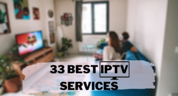Best 33 IPTV Services 2024