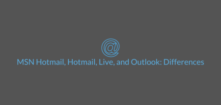 MSN Hotmail, Hotmail, Live, and Outlook: Differences