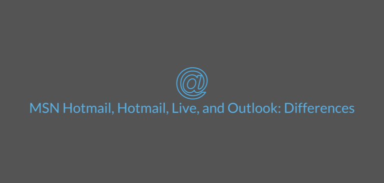 MSN Hotmail, Hotmail, Live, and Outlook: Differences