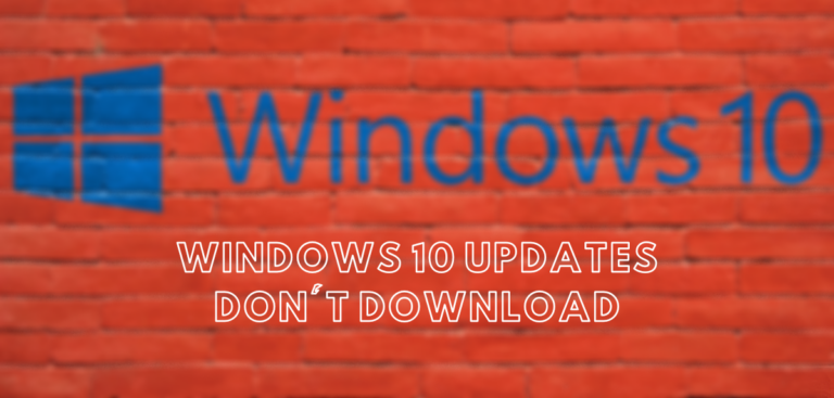 Windows 10 Updates Don't Download