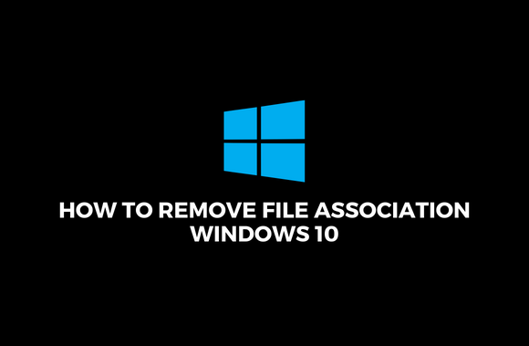 remove file association windows 10