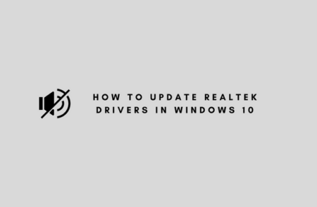 How to Update Realtek Drivers in Windows 10