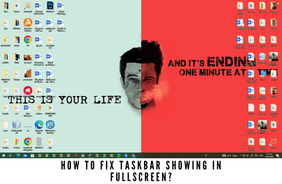 Taskbar showing in fullscreen