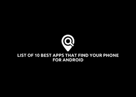 List of 10 Best apps that find your phone For Android