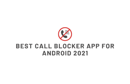 Best call blocker app for android 2021