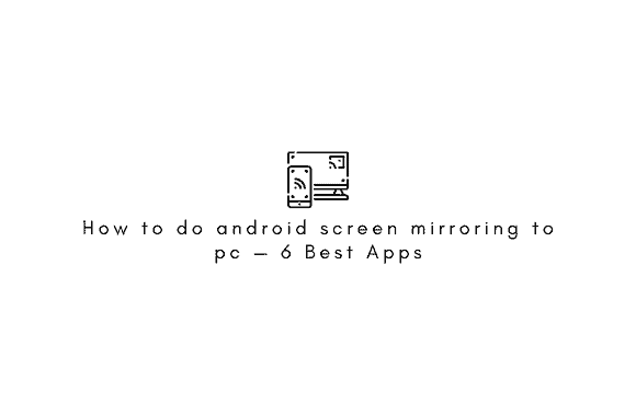 android screen mirroring to pc